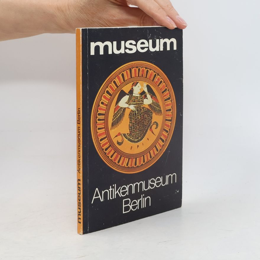 Kolektiv autorů Antikenmuseum Berlin