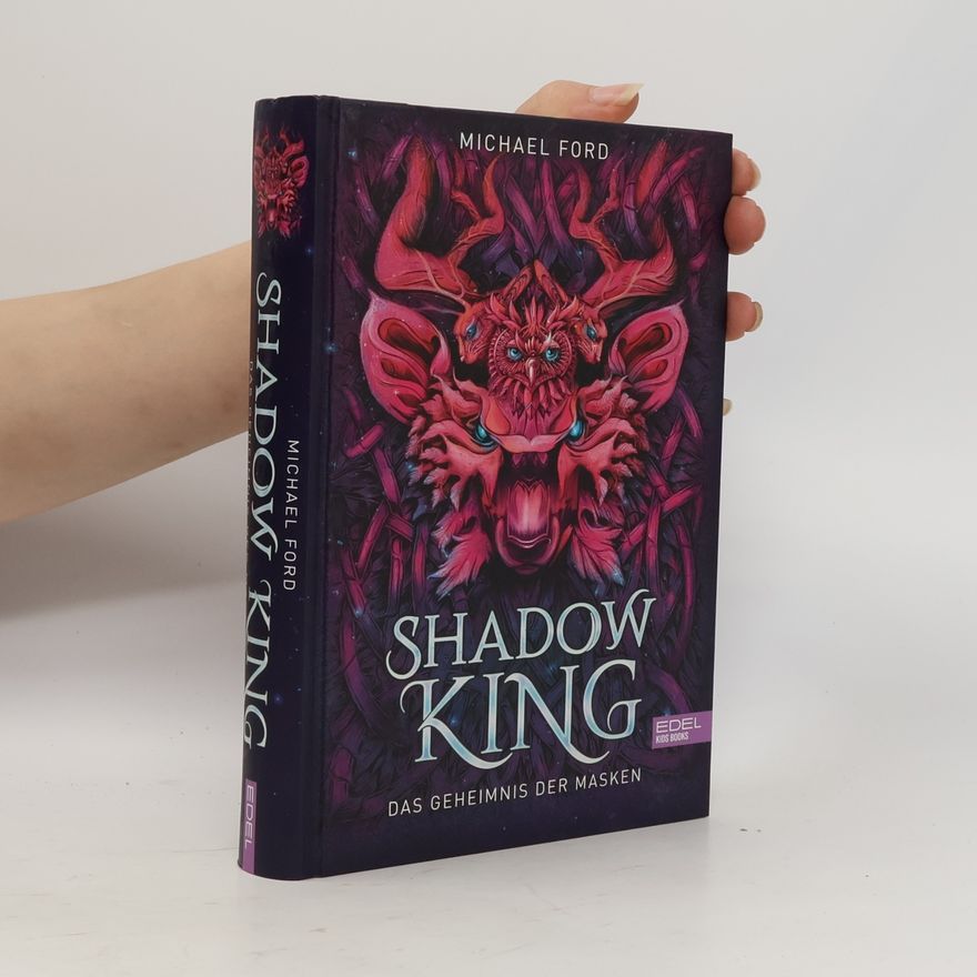 Michael W. Ford Shadow King. Das Geheimnis der Masken