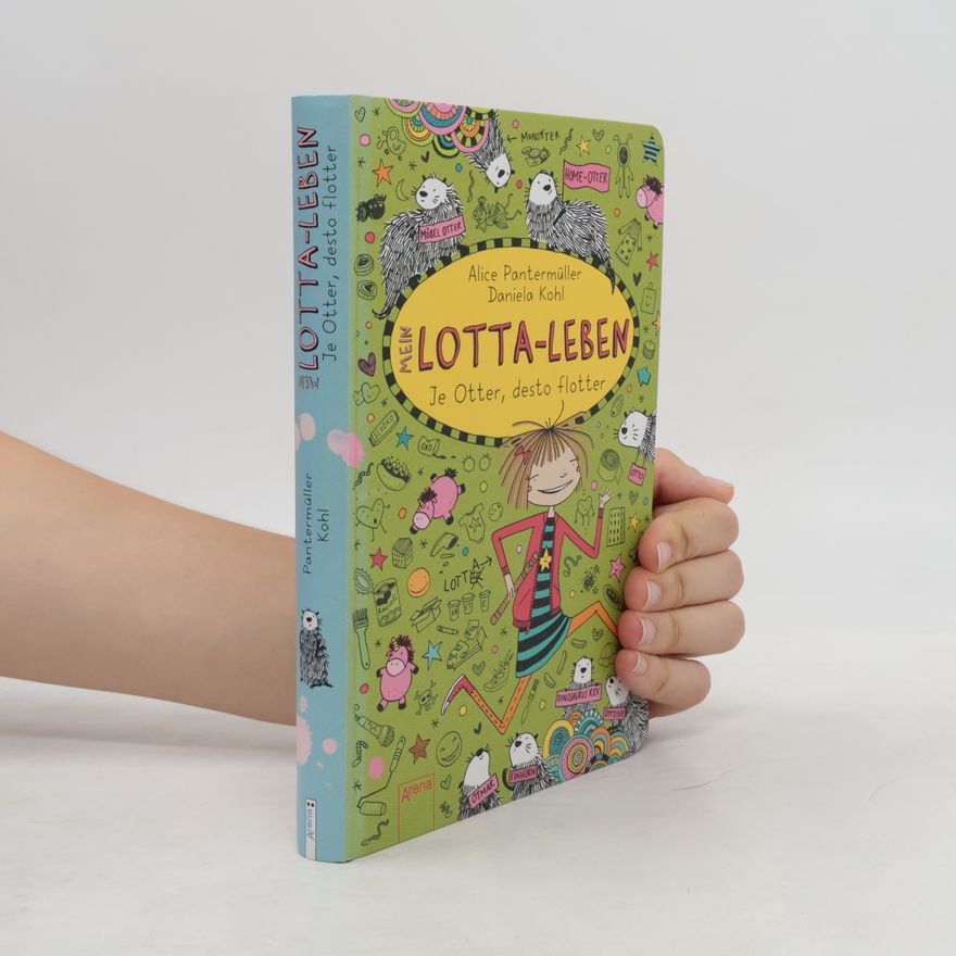 Alice Pantermüller Mein Lotta-Leben : Je Otter, desto flotter