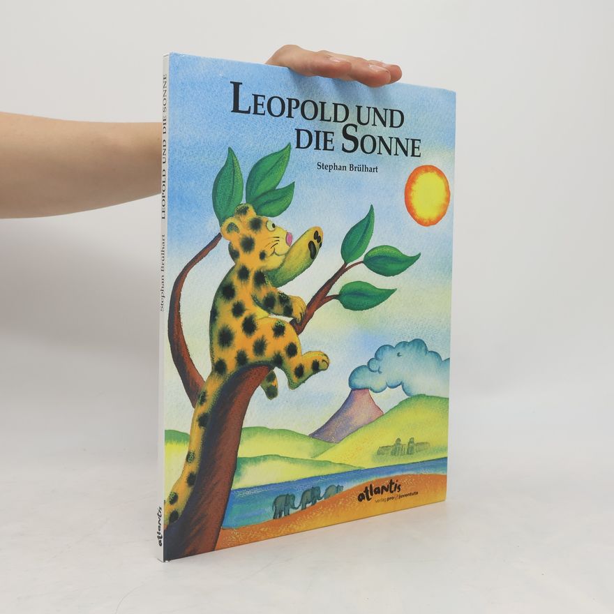 Stephan Brülhart Atlantis Kinderbücher bei Pro Juventute: Leopold und die Sonne