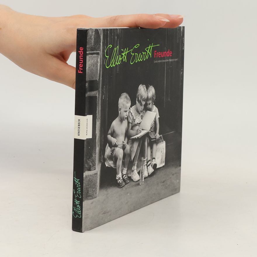 Elliott Erwitt Freunde (und andere besondere Begegnungen)