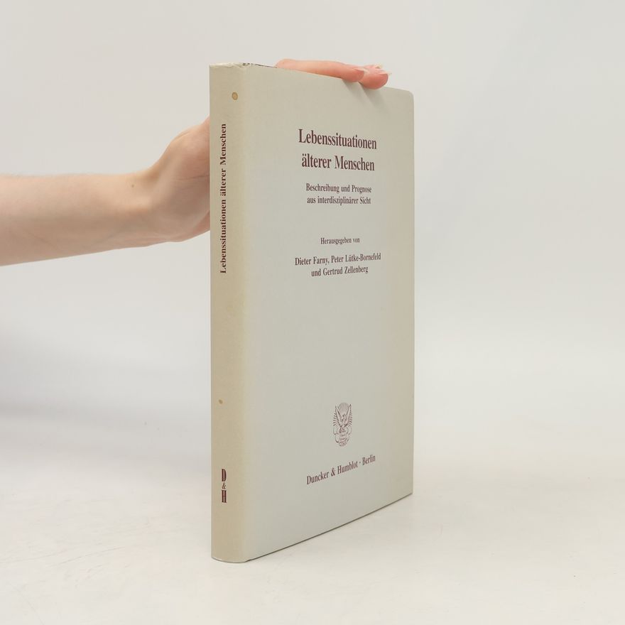 Gertrud Zellenberg Sozialwissenschaftliche Schriften - 32: Lebenssituationen älterer Menschen