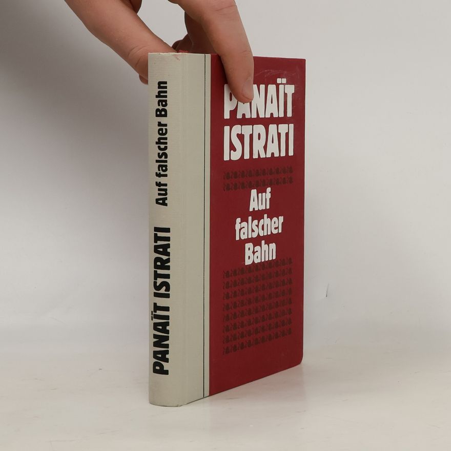 Panait Istrati Auf falscher Bahn