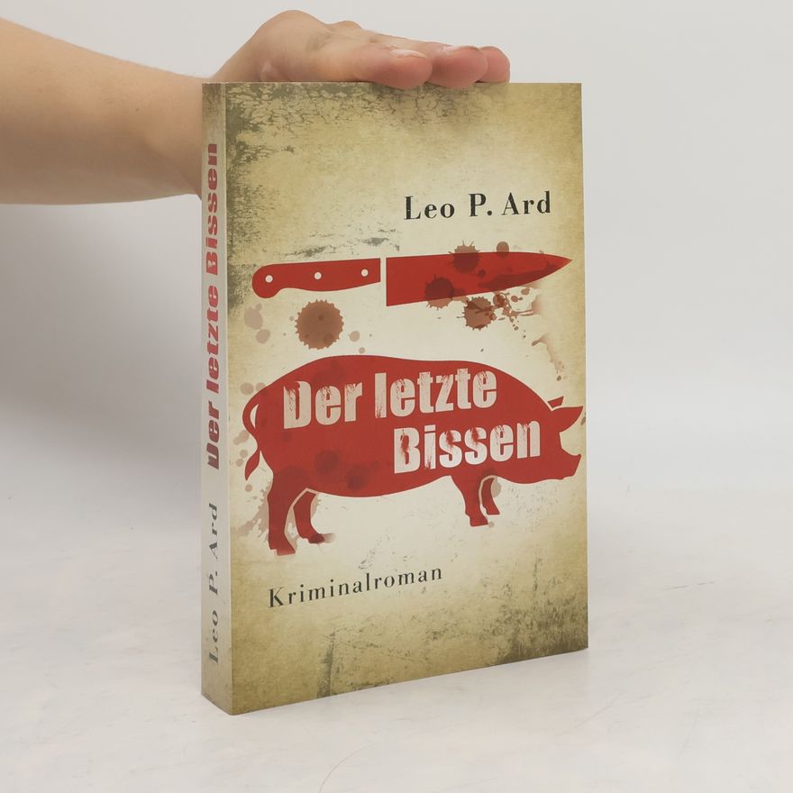 Leo P. Ard Der letzte Bissen