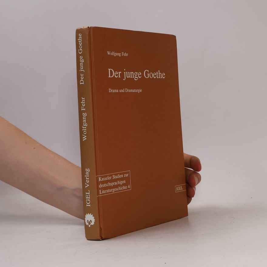 Wolfgang Fehr Kasseler Studien zur deutschsprachigen Literaturgeschichte - 4: Der junge Goethe