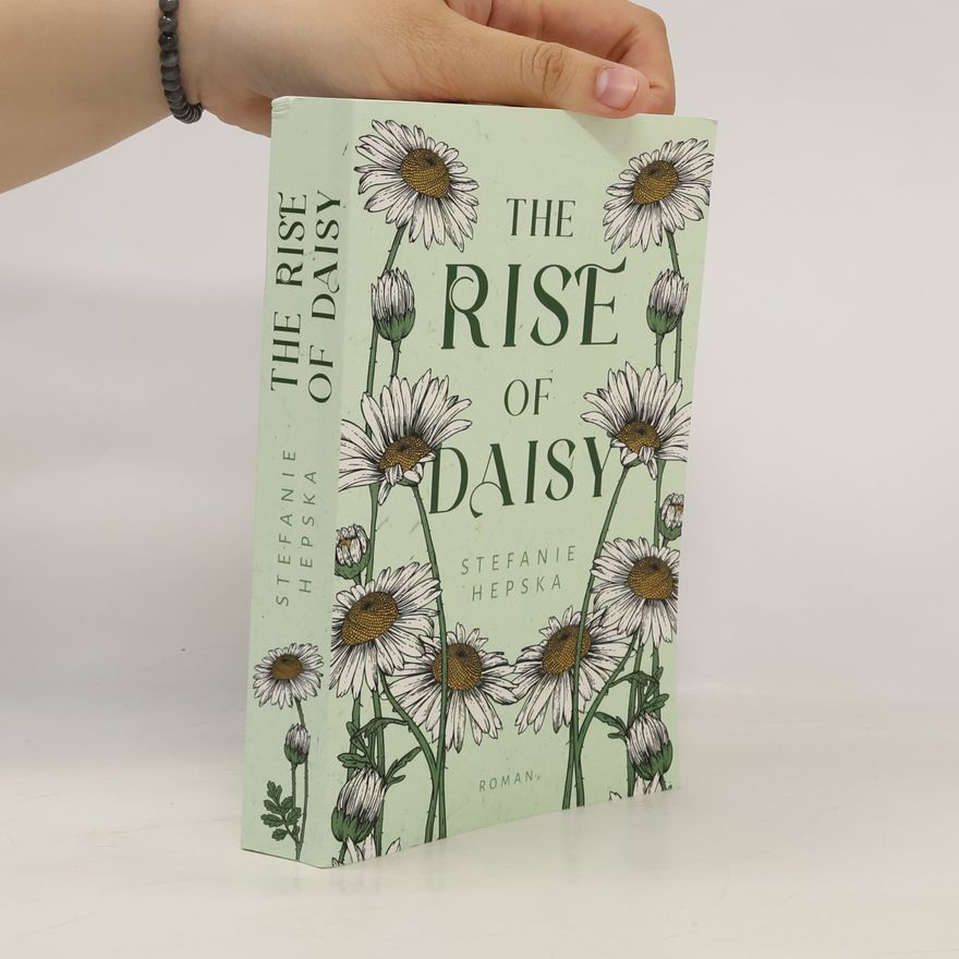 Stefanie Hepska Heart of a Flower: The Rise of Daisy
