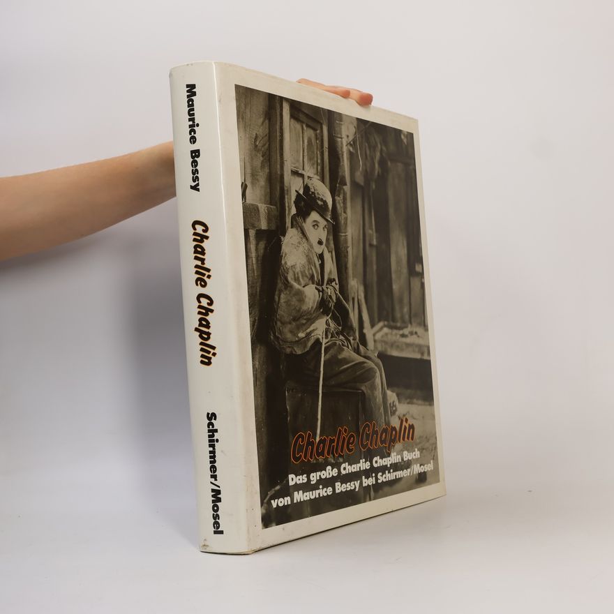 Maurice Bessy Das grosse Charlie Chaplin Buch von Maurice Bessy bei Schirmer/Mosel