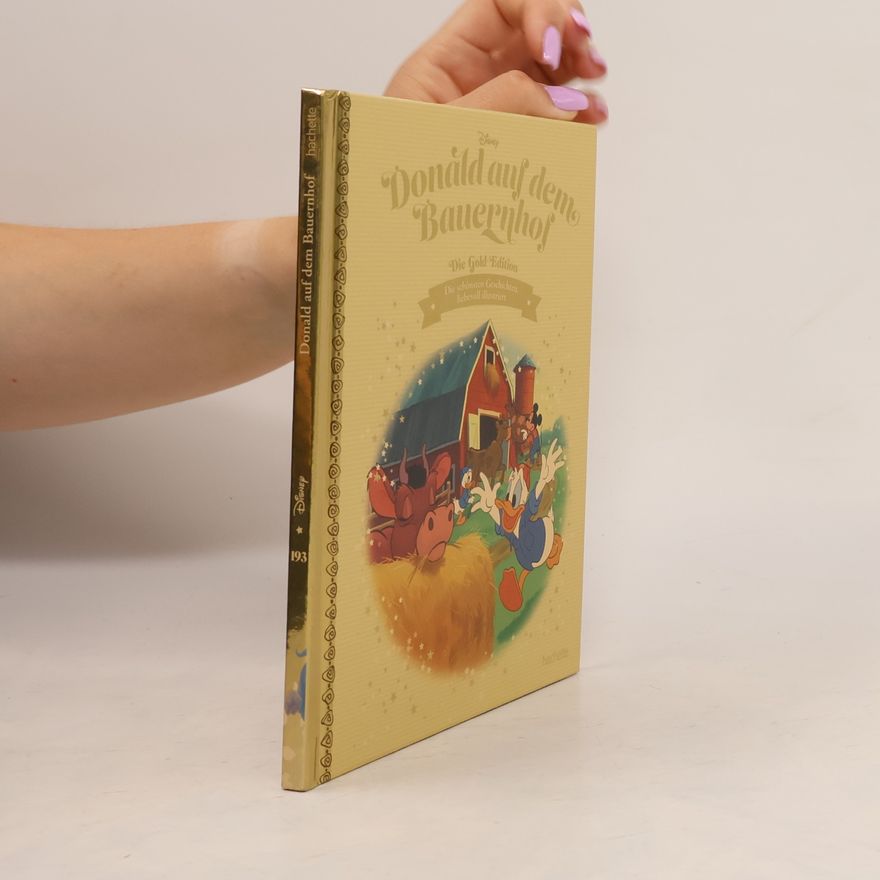 Autorenkollektiv Die Gold Edition 193. Donald auf dem Bauernhof