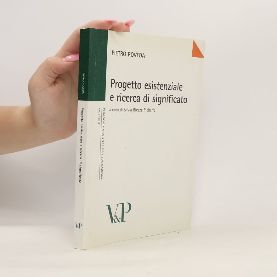 Silvia Blezza Picherle Ricerche. Pedagogia e scienze dell'educazione: Progetto esistenziale e ricerca di significato
