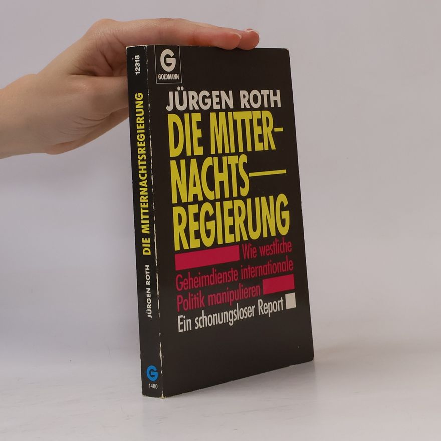 Jürgen Roth Die Mitternachtsregierung