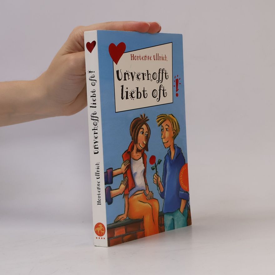 Hortense Ullrich Unverhofft liebt oft
