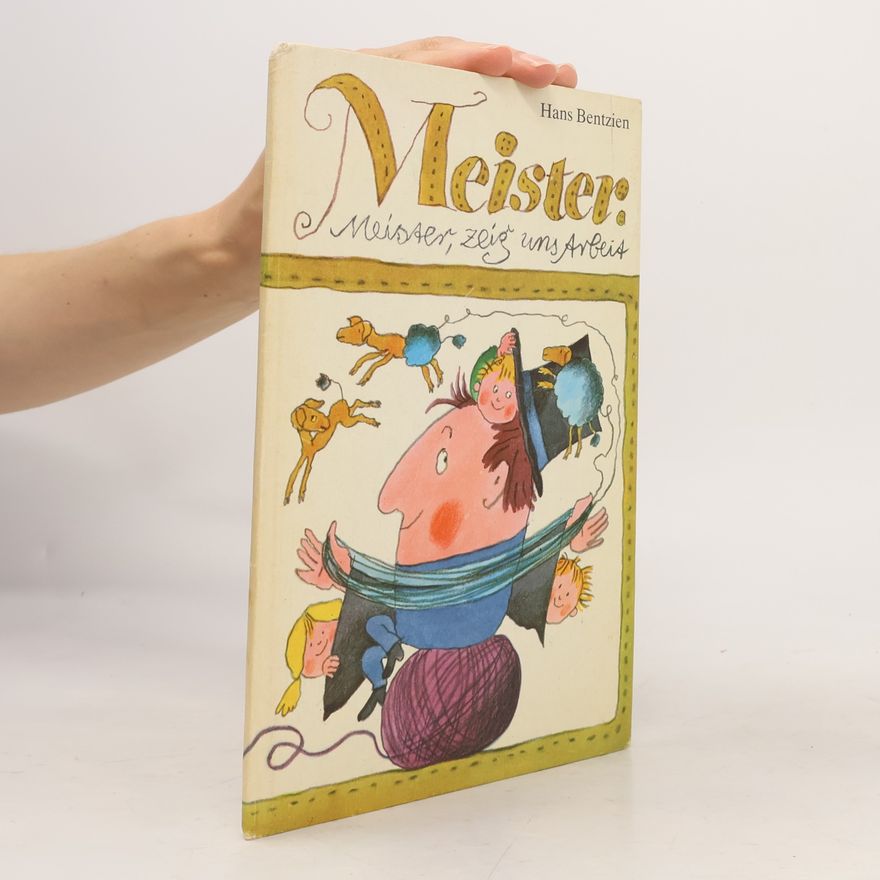 Hans Bentzien Meister. Meister, zeig uns Arbeit