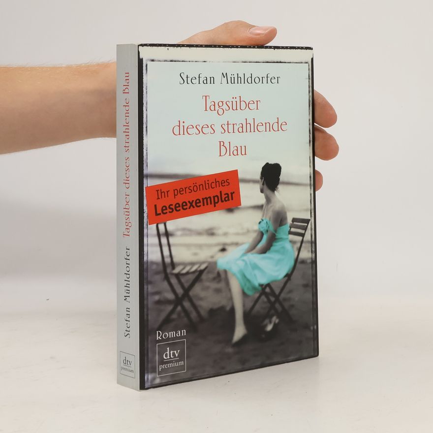 Stefan Mühldorfer Tagsüber dieses strahlende Blau