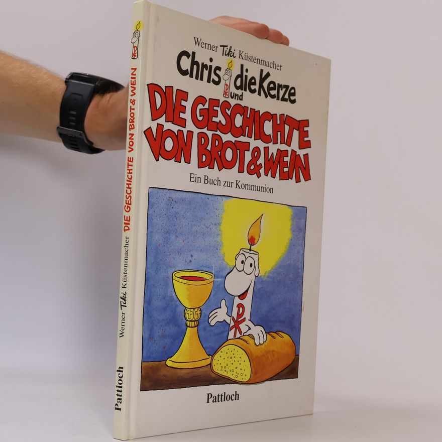 Werner Tiki Küstenmacher Chris, die Kerze und die Geschichte von Brot & Wein