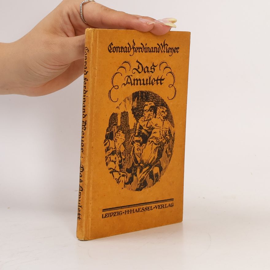Conrad Ferdinand Meyer Das Amulett