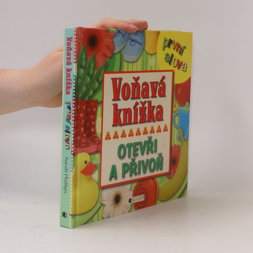 Sarah Phillips Voňavá knížka. První slova. Otevři a přivoň