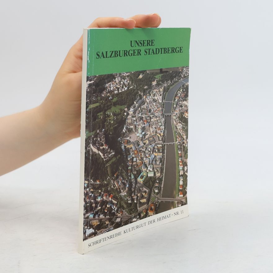Kolektiv autorů Unsere Salzburger Stadtberge