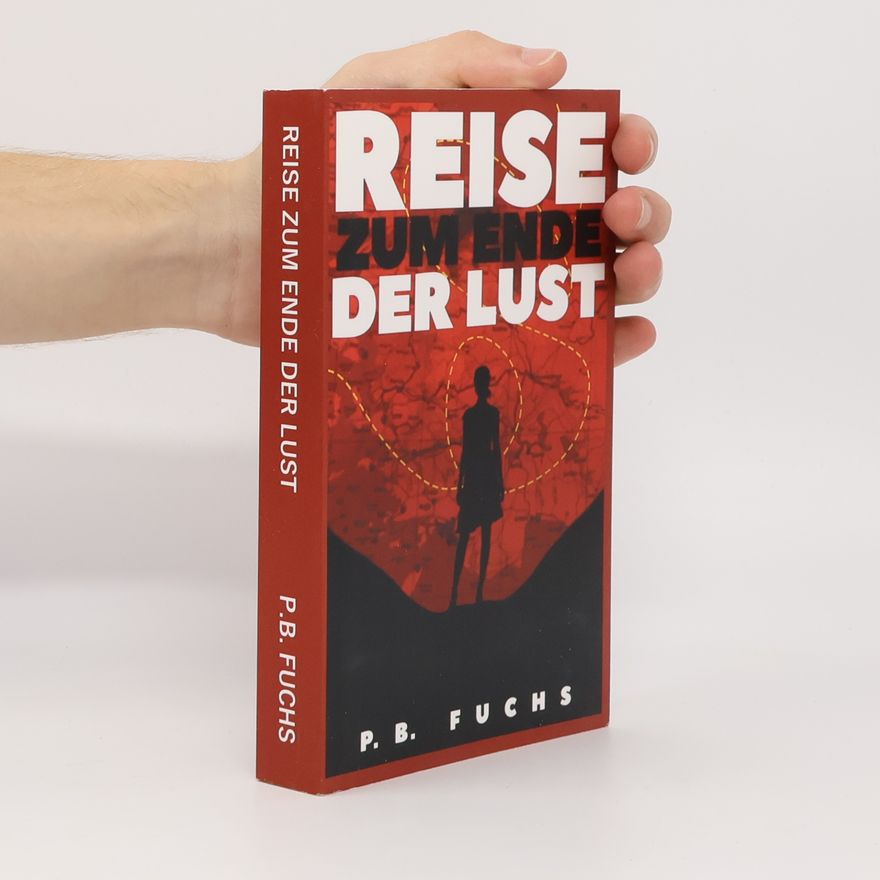 P. B. Fuchs Reise zum Ende der Lust
