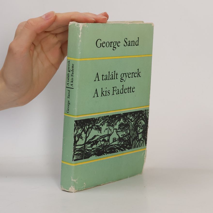George Sand A talált gyerek. A kis Fadette