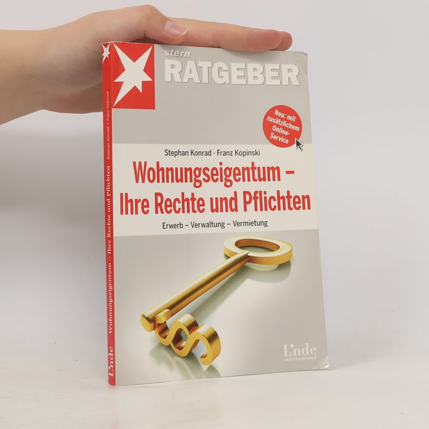 Stephan Konrad Wohnungseigentum - Ihre Rechte und Pflichten