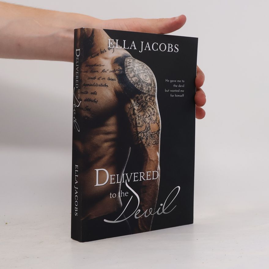 Ella Jacobs Delivered to the Devil: Angsty Dark Romance