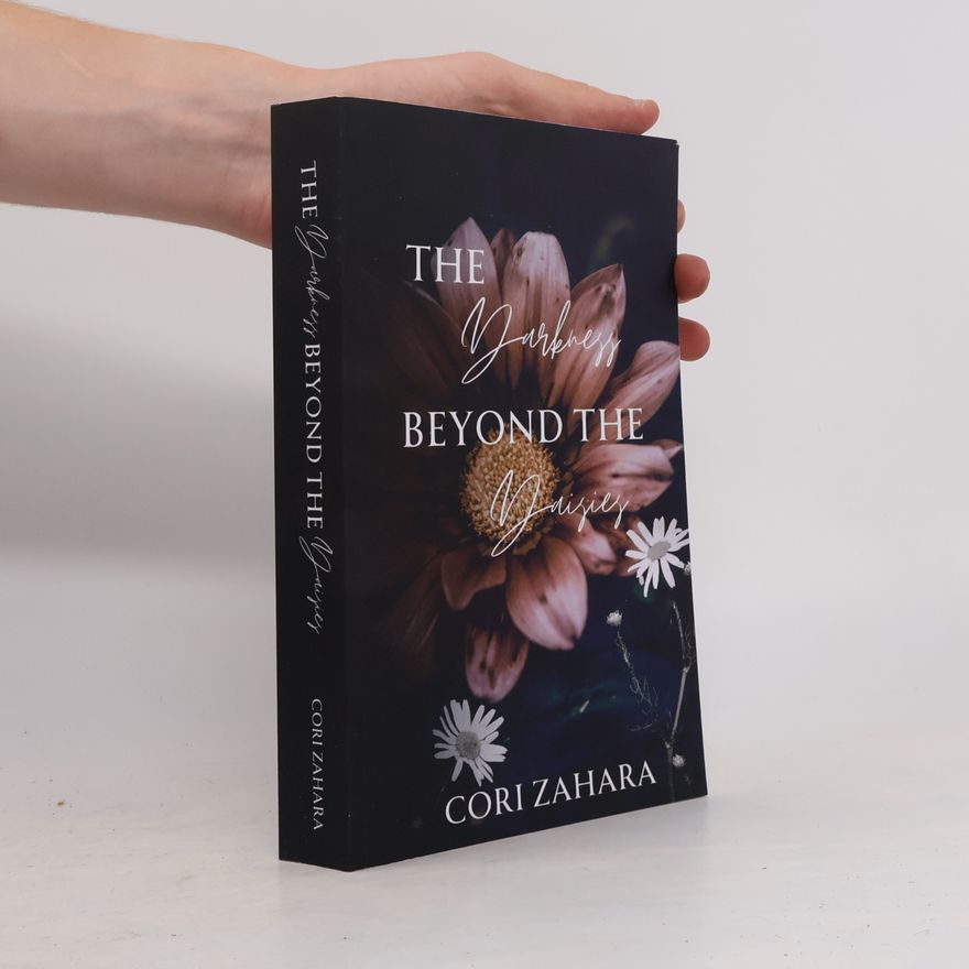 Cori Zahara Break Me, Heal Me - 1: The Darkness Beyond the Daisies