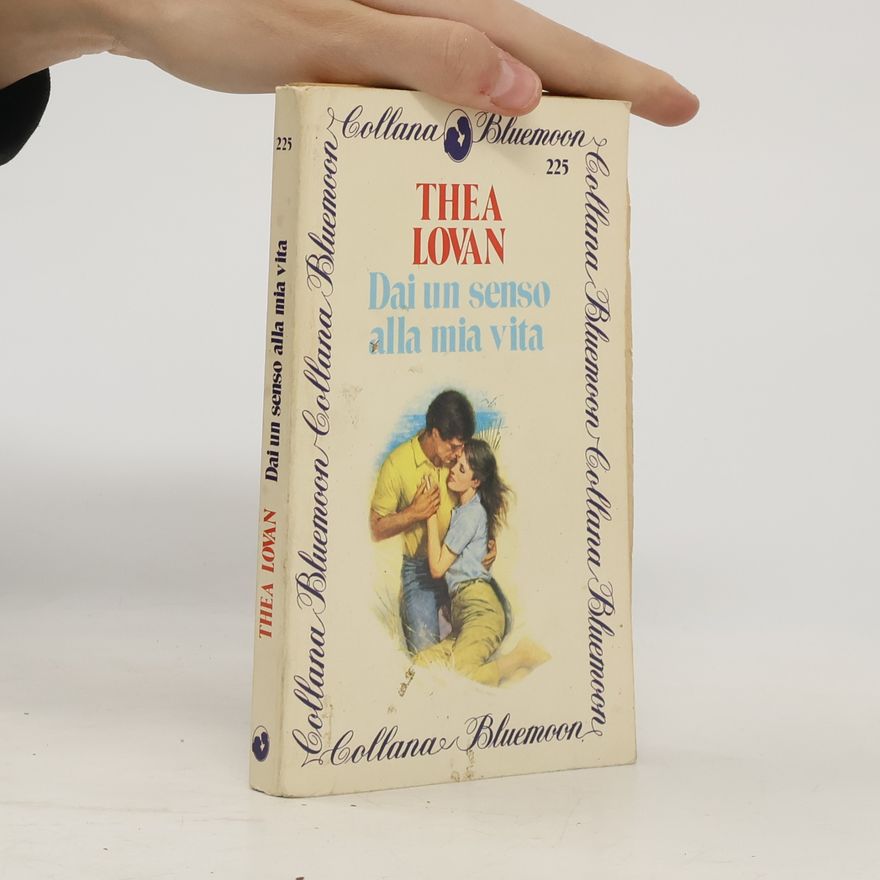 Thea Lovan Dai un senso alla mia vita