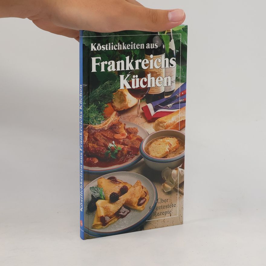 Autorenkollektiv Köstlichkeiten aus Frankreichs Küchen