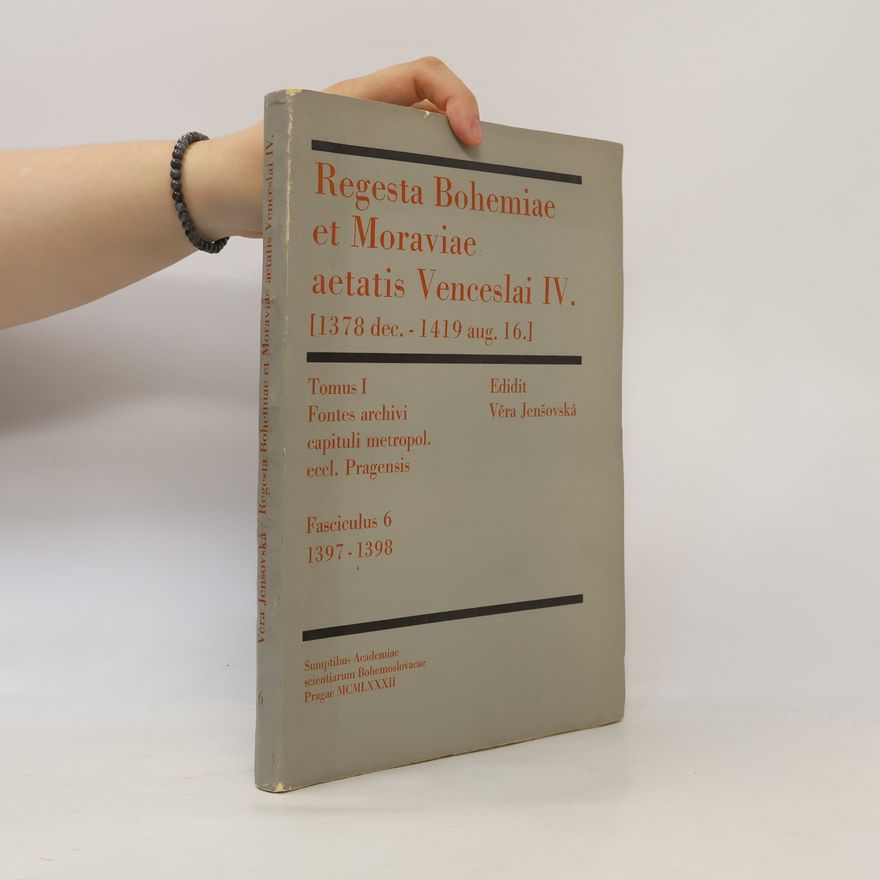 Kolektív autorov Regesta Bohemiae et Moraviae aetatis Venceslai IV. Tomus I