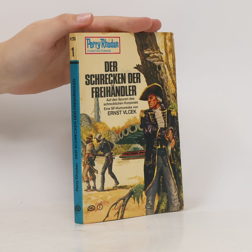 Ernst Vlcek Perry Rhodan 205. Der Schrecken der Freihändler