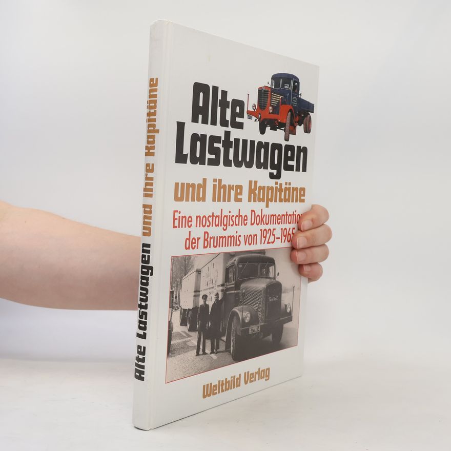 Autorenkollektiv Alte Lastwagen und ihre Kapitäne