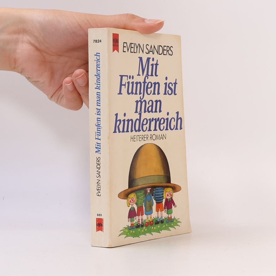 Evelyn Sanders Mit Fünfen ist man kinderreich