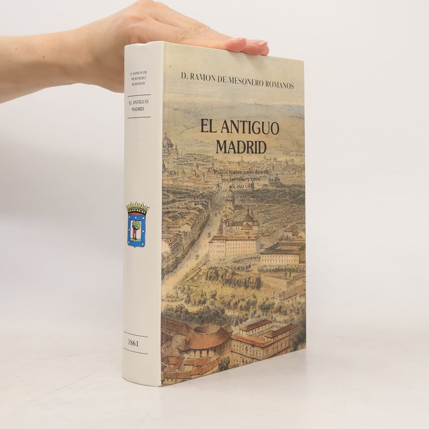 D. Ramon de Mesonero Romanos El antiguo Madrid