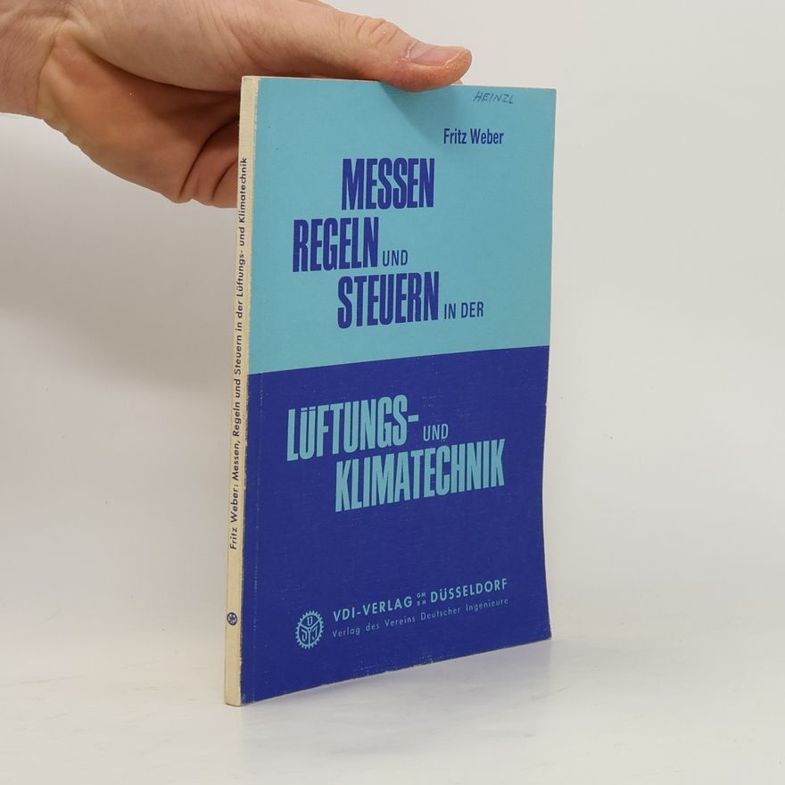 Fritz Weber Messen, Regeln und Steuern in der Lüftungs- und Klimatechnik
