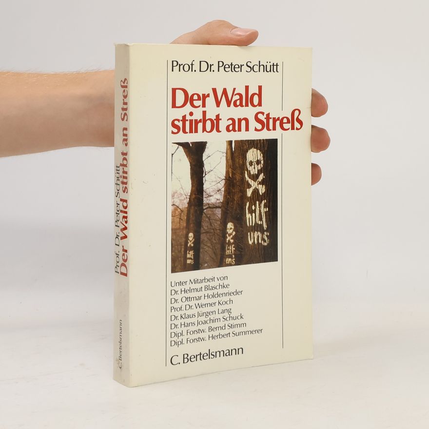Dipl. Forstw. Bernd Stimm Der Wald stirbt an Stress
