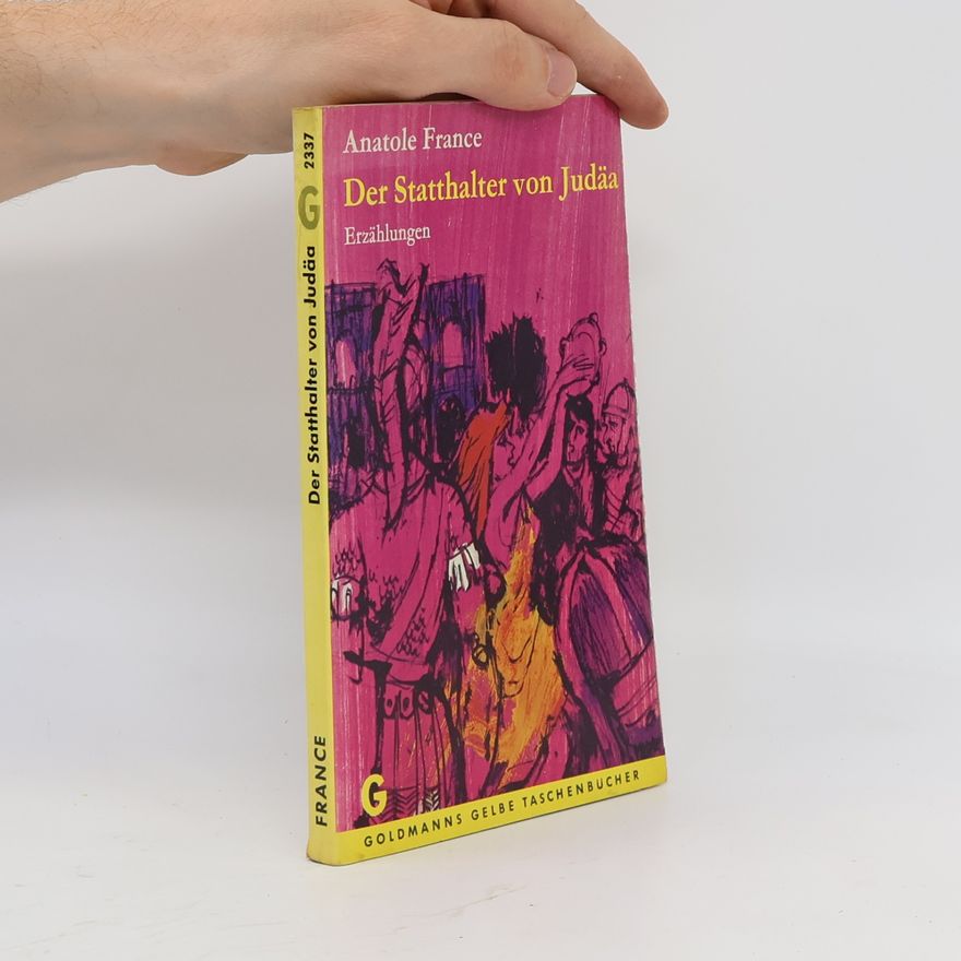 Anatole France Der Statthalter von Judäa