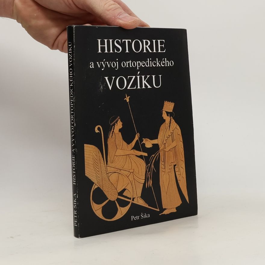 Petr Šika Historie a vývoj ortopedického vozíku