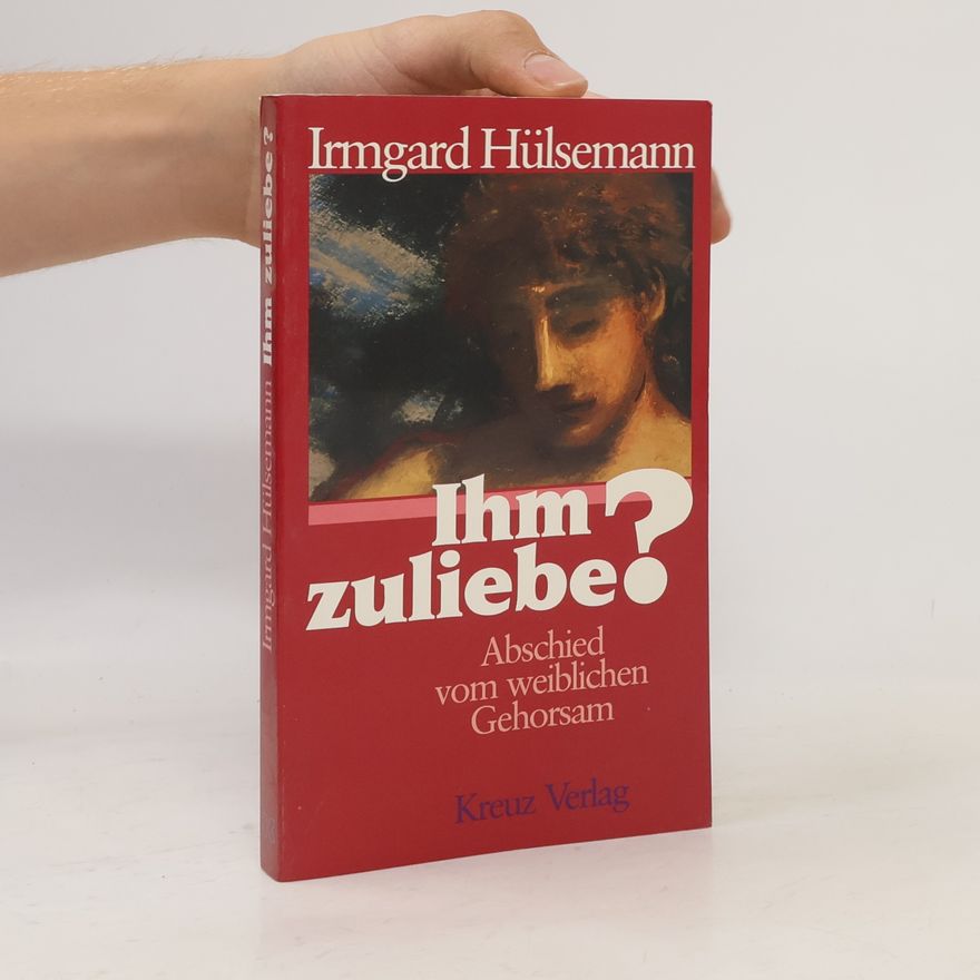 Irmgard Hülsemann Ihm zuliebe?