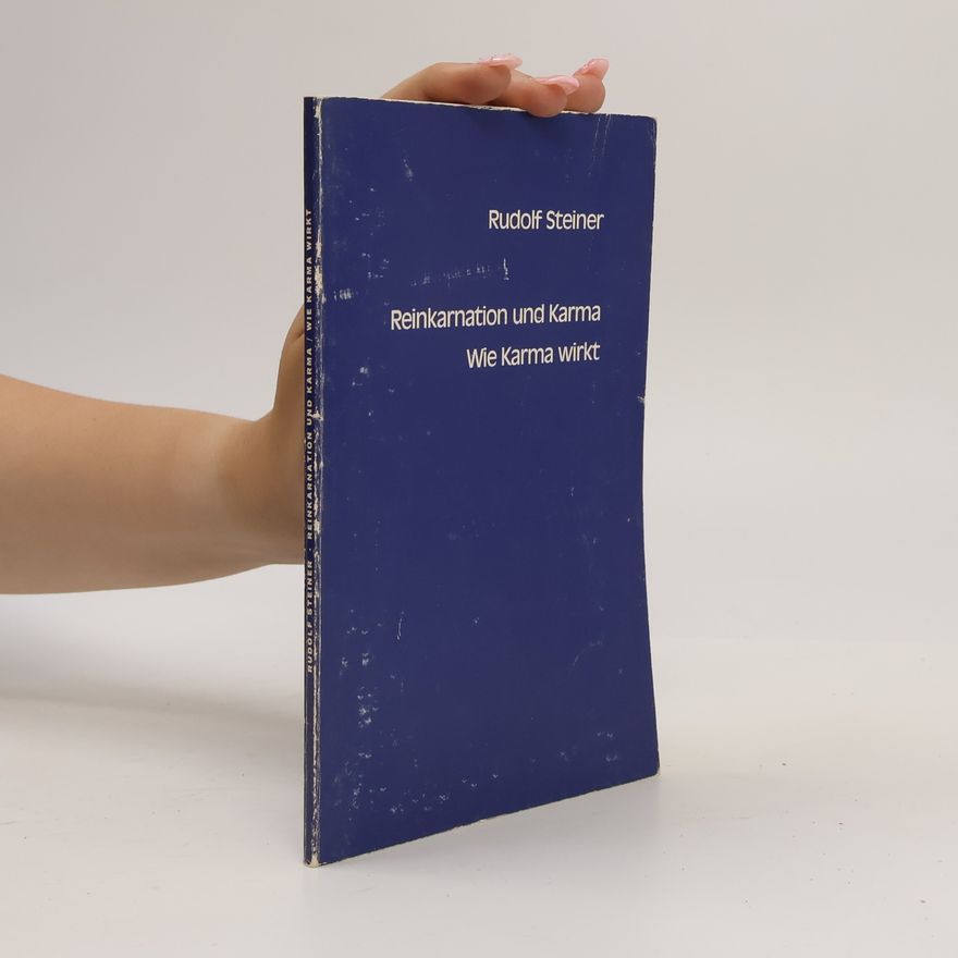 Rudolf Steiner Reinkarnation und Karma