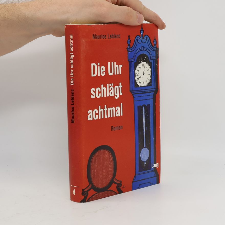 Maurice Leblanc Die Uhr schlägt achtmal