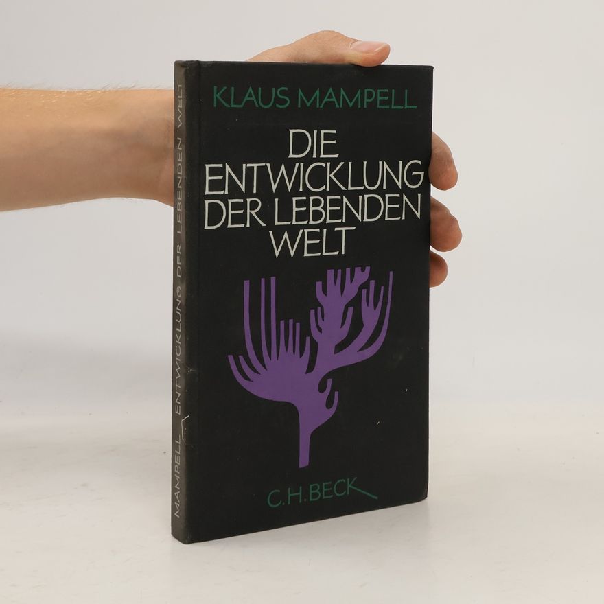 Klaus Mampell Die Entwicklung der Lebenden Welt