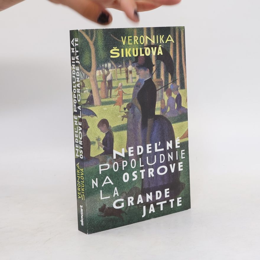Veronika Šikulová Nedeľné popoludnie na ostrove La Grande Jatte