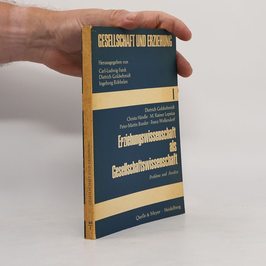 Dietrich Goldschmidt Erziehungswissenschaft als Gesellschaftswissenschaft