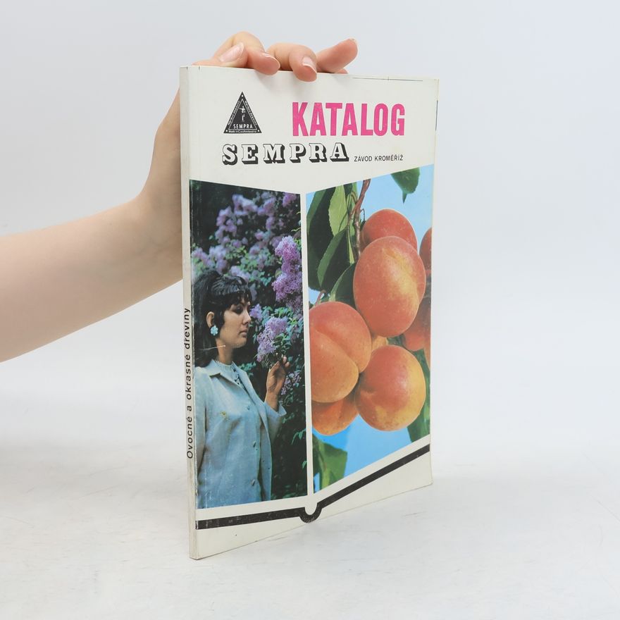 Various authors Katalog Sempra. Ovocné a okrasné dřeviny
