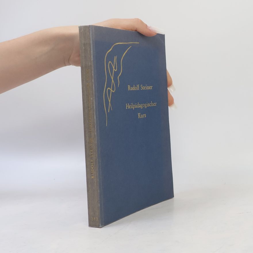 Rudolf Steiner Rudolf Steiner Gesamtausgabe: Heilpädagogischer Kurs
