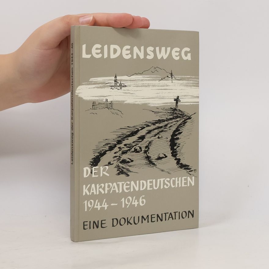 Autorenkollektiv Leidensweg der Karpatendeutschen 1944-1946