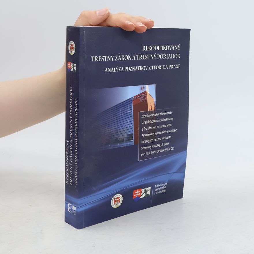 Collectif d'auteurs Rekodifikovaný trestný zákon a trestný poriadok - analýza poznatkov z teórie a praxe