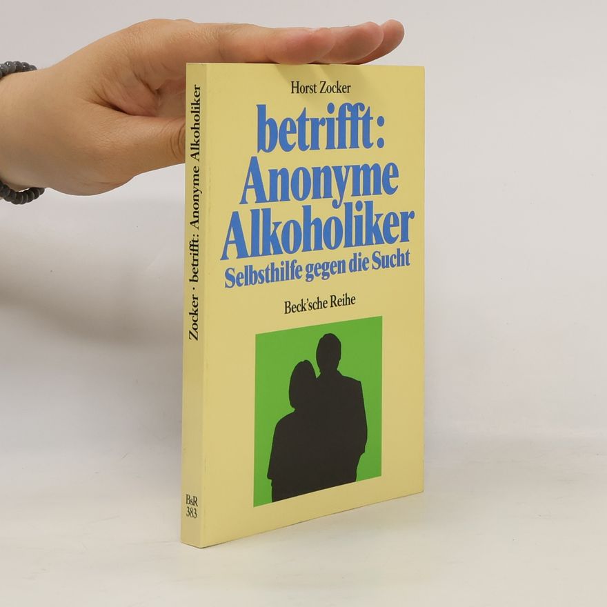 Horst Zocker Betrifft: Anonyme Alkoholiker