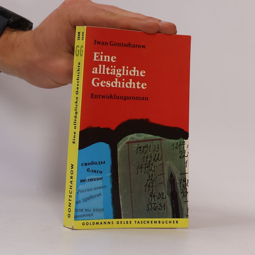 Ivan Goncharov Eine alltägliche Geschichte
