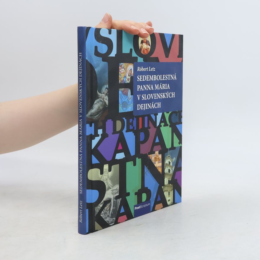 Róbert Letz Sedembolestná Panna Mária v slovenských dejinách
